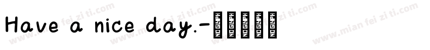Have a nice day.字体转换